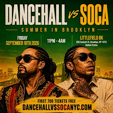 DANCEHALL vs SOCA - SUMMER CLOSING PARTY IN BROOKLYN (FREE B4 12AM W/ TIXS)