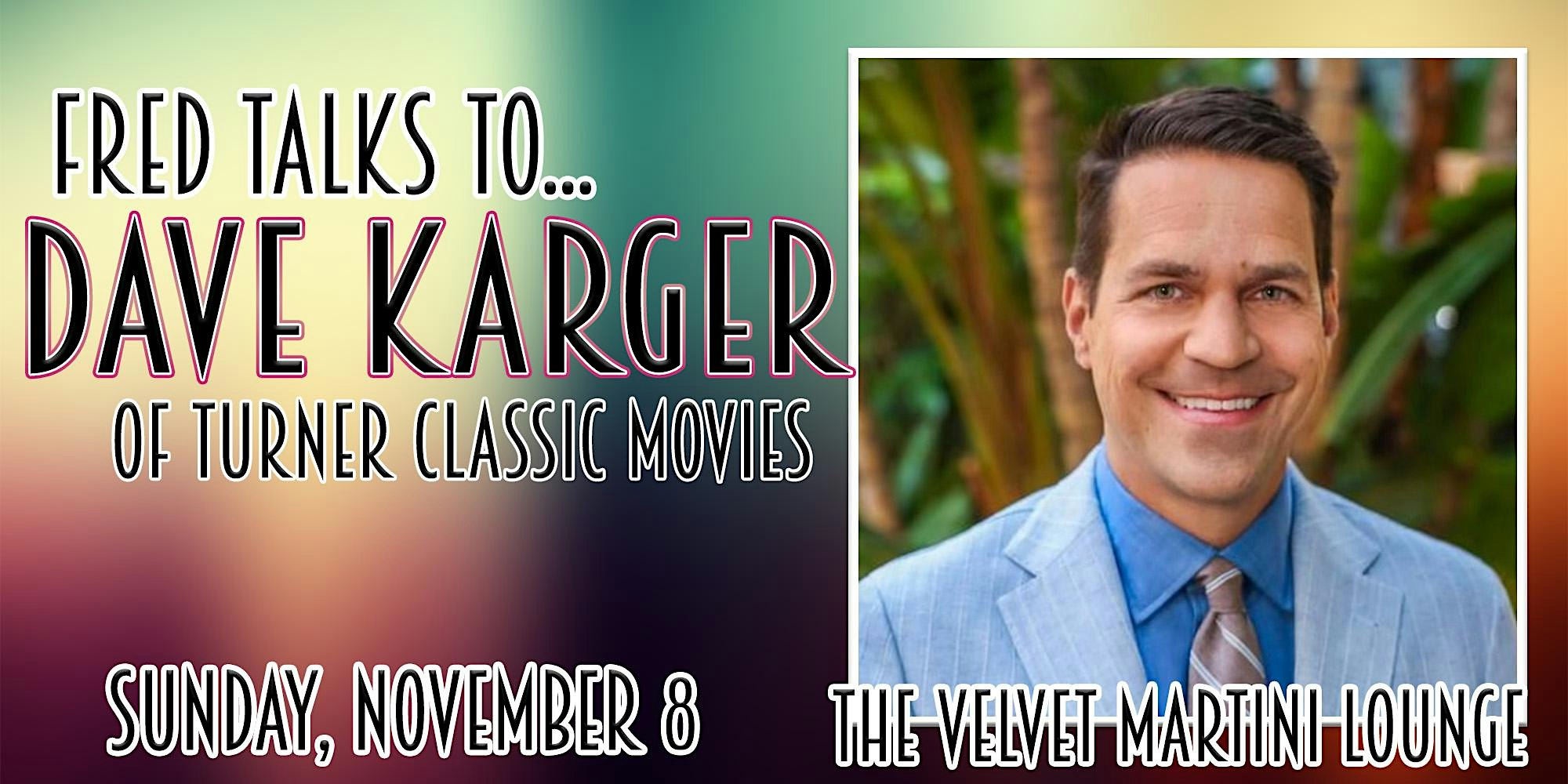 Fred Talks to... Dave Karger of Turner Classic Movies