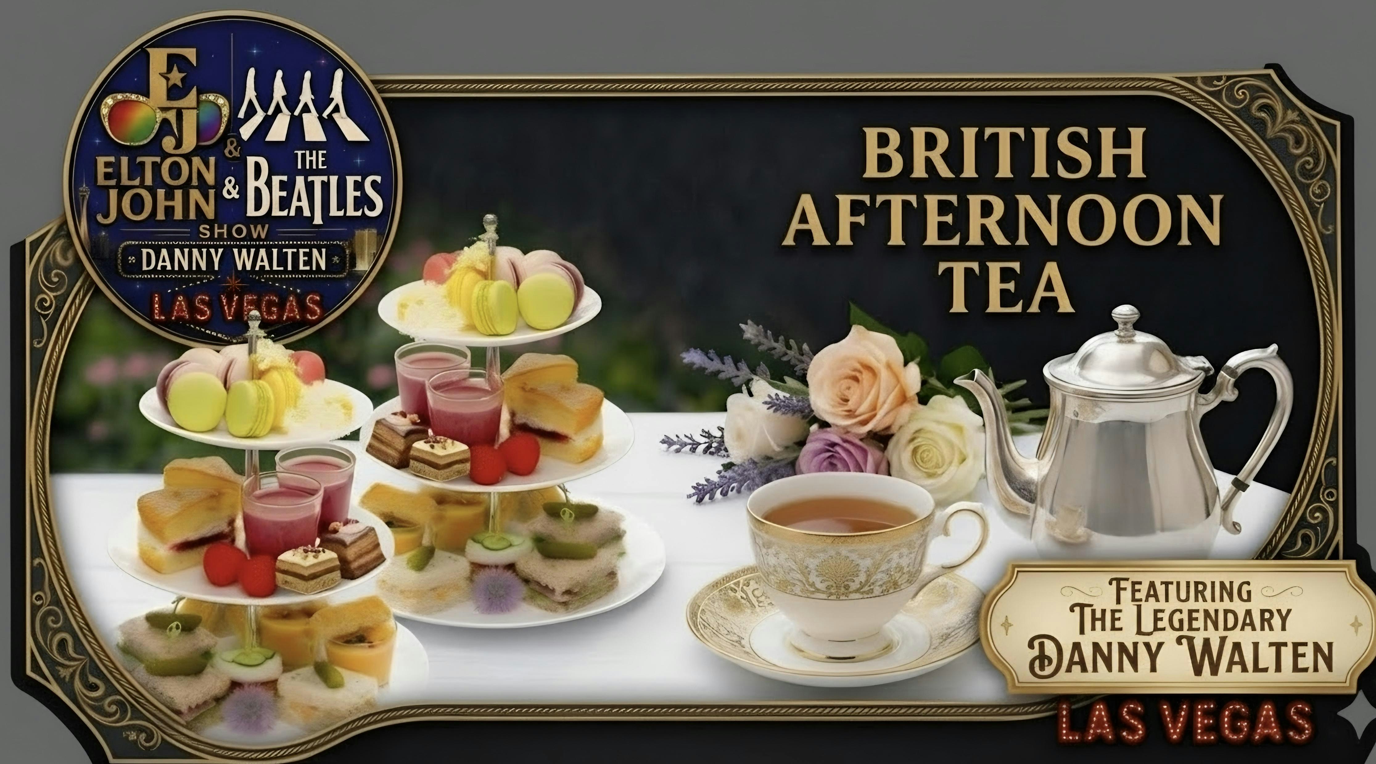 Traditional British Afternoon Tea with Live Show  “Made In England”