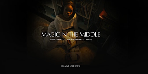 Magic In The Middle: One Woman Show by Brittany Barker-Waweru
