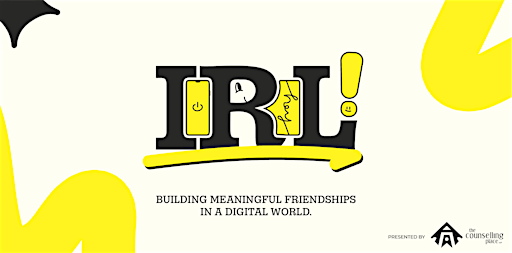 IRL - Small Group (Session 6: Keeping Meaningful Friendships Alive)