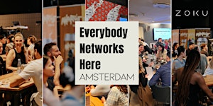 Everybody Networks Here Amsterdam: Grow & Connect #19
