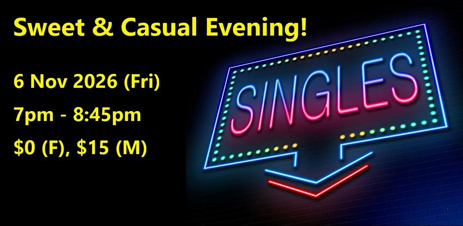 Sweet & Casual Evening (Fri, 6 Nov). singles social event.