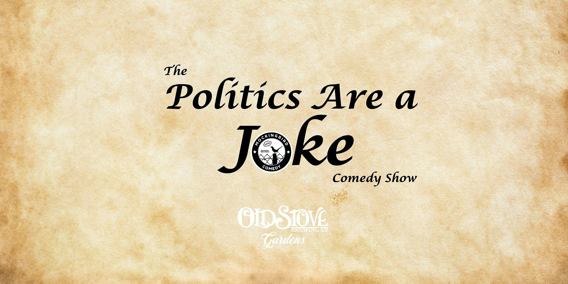 The Politics Are a Joke Comedy Show