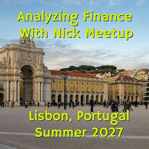 Analyzing Finance with Nick Meetup: Lisbon, Portugal