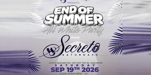 End of Summer All White Party! Secreto Saturdays at West Eight (2000s Reggaeton/Hip Hop/Top 40!)(Free Before 11pm)